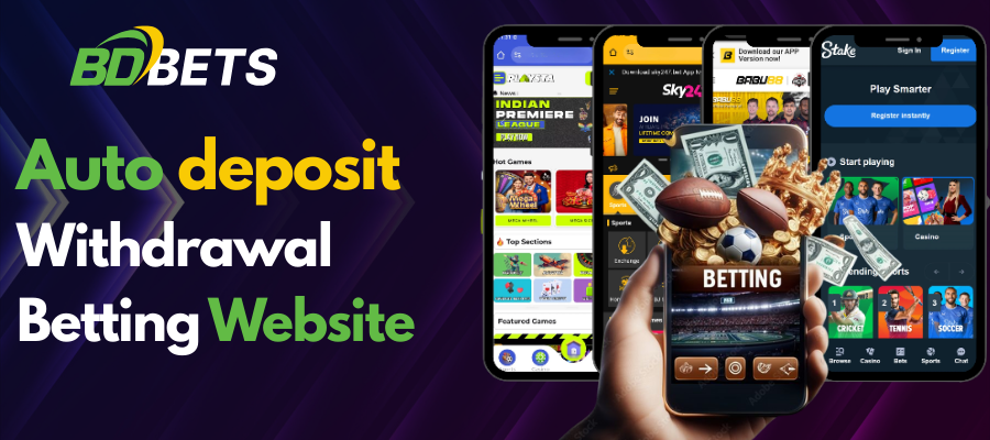 Auto Deposit Withdrawal Betting Website